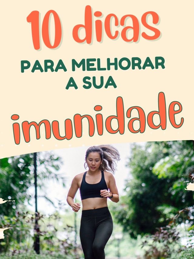 10 dicas para melhorar sua imunidade